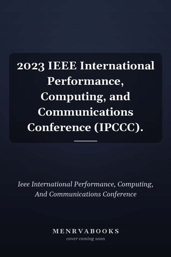 2023 IEEE International Performance, Computing, and Communications Conference (IPCCC).