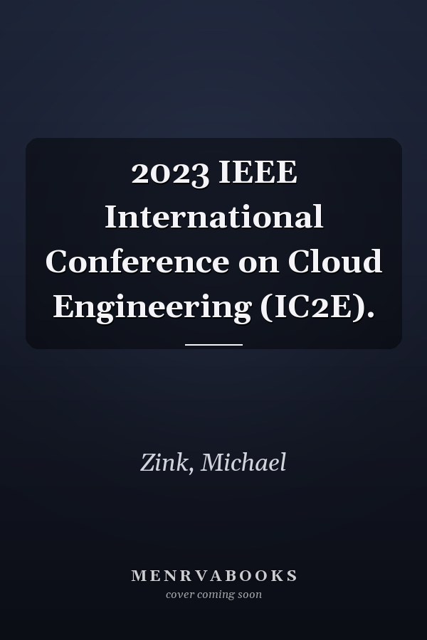 2023 IEEE International Conference on Cloud Engineering (IC2E).