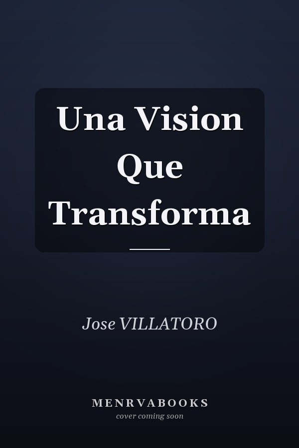 Una Vision Que Transforma