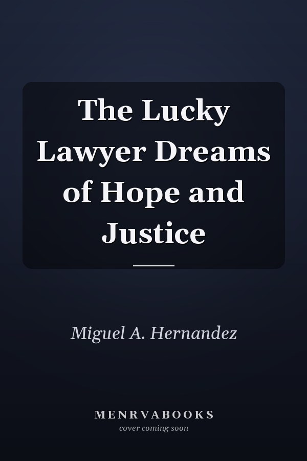 The Lucky Lawyer Dreams of Hope and Justice