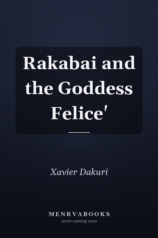 Rakabai and the Goddess Felice'
