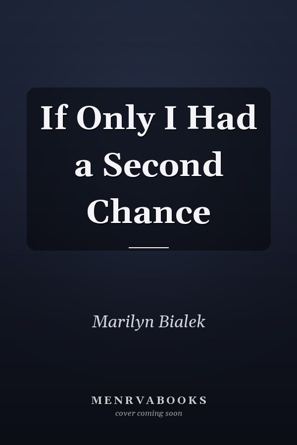 If Only I Had a Second Chance