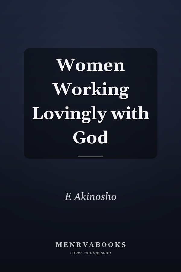 Women Working Lovingly with God