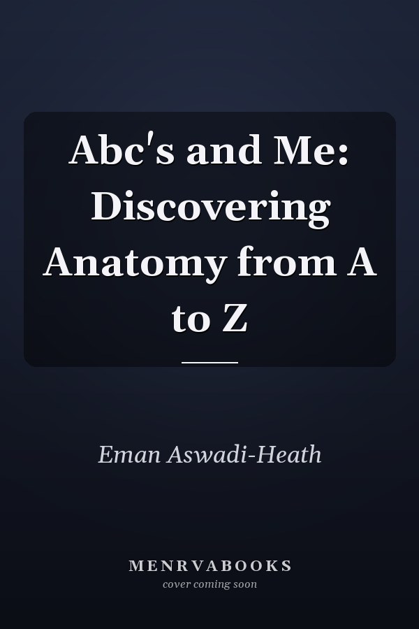 Abc's and Me: Discovering Anatomy from A to Z
