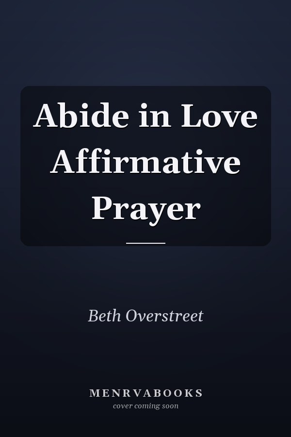 Abide in Love Affirmative Prayer