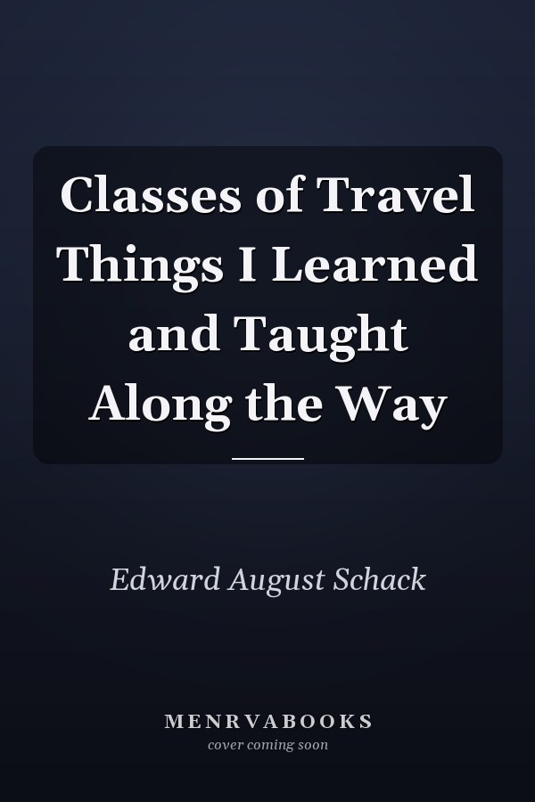 Classes of Travel Things I Learned and Taught Along the Way