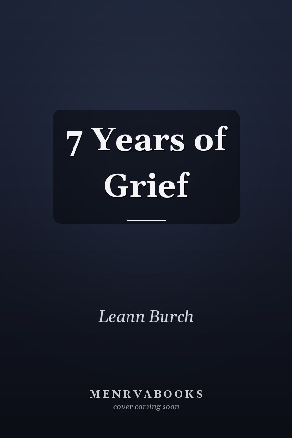 7 Years of Grief