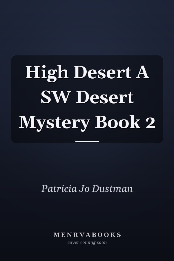 High Desert A SW Desert Mystery Book 2