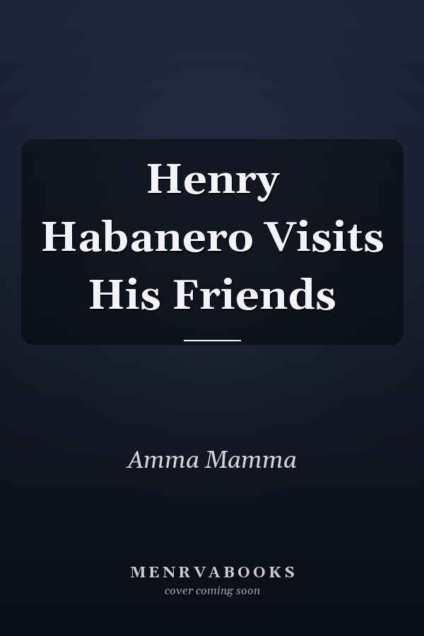 Henry Habanero Visits His Friends