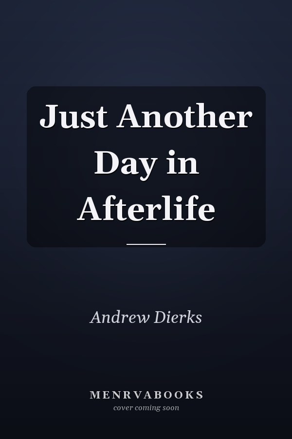 Just Another Day in Afterlife