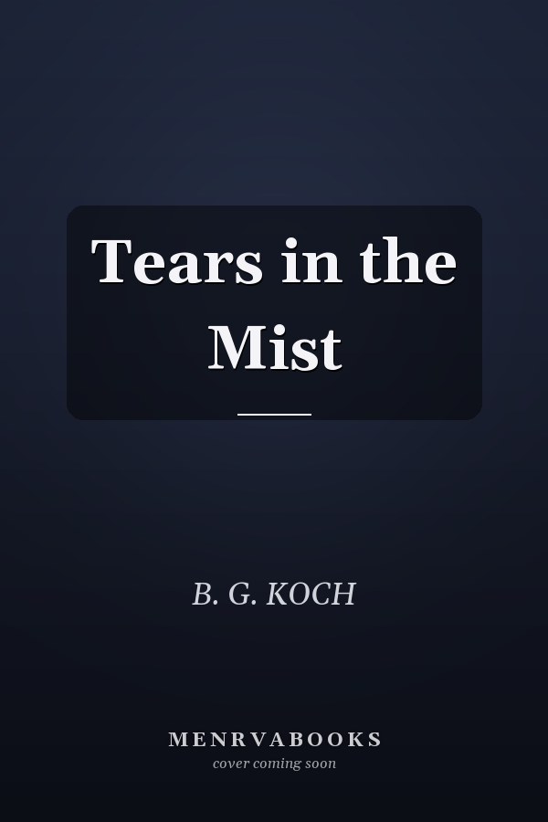 Tears in the Mist