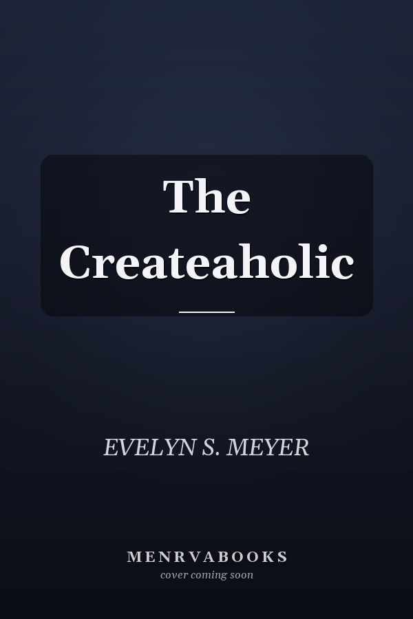 The Createaholic