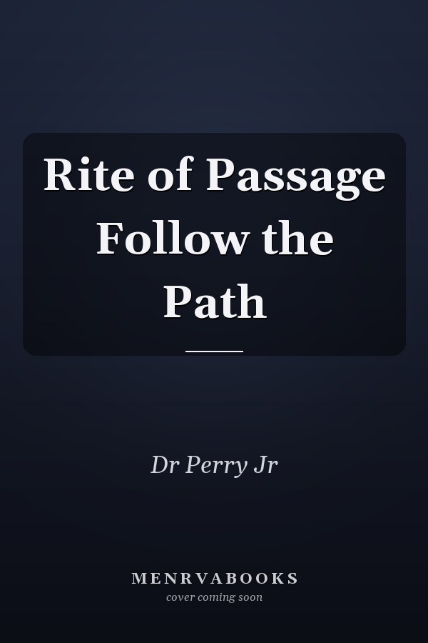 Rite of Passage Follow the Path