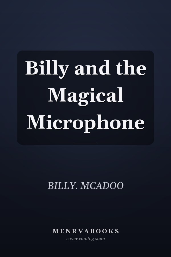 Billy and the Magical Microphone