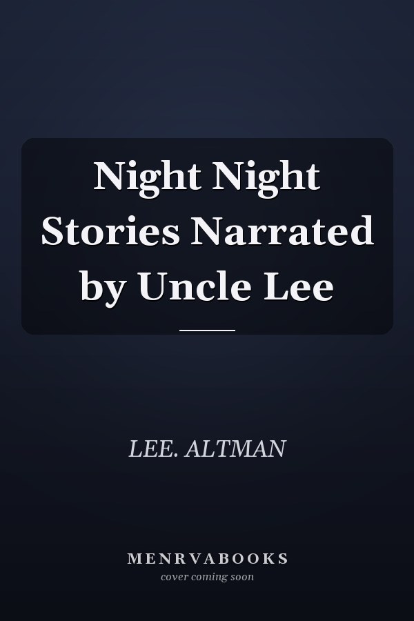Night Night Stories Narrated by Uncle Lee