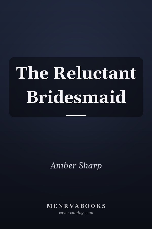 The Reluctant Bridesmaid