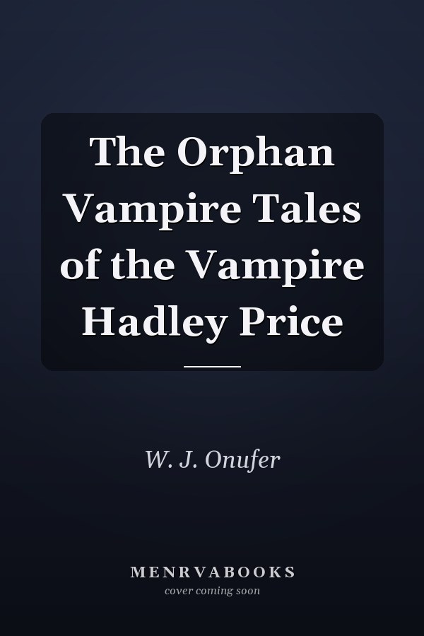 The Orphan Vampire Tales of the Vampire Hadley Price