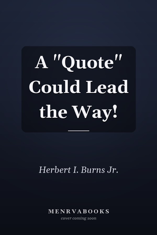 A "Quote" Could Lead the Way!