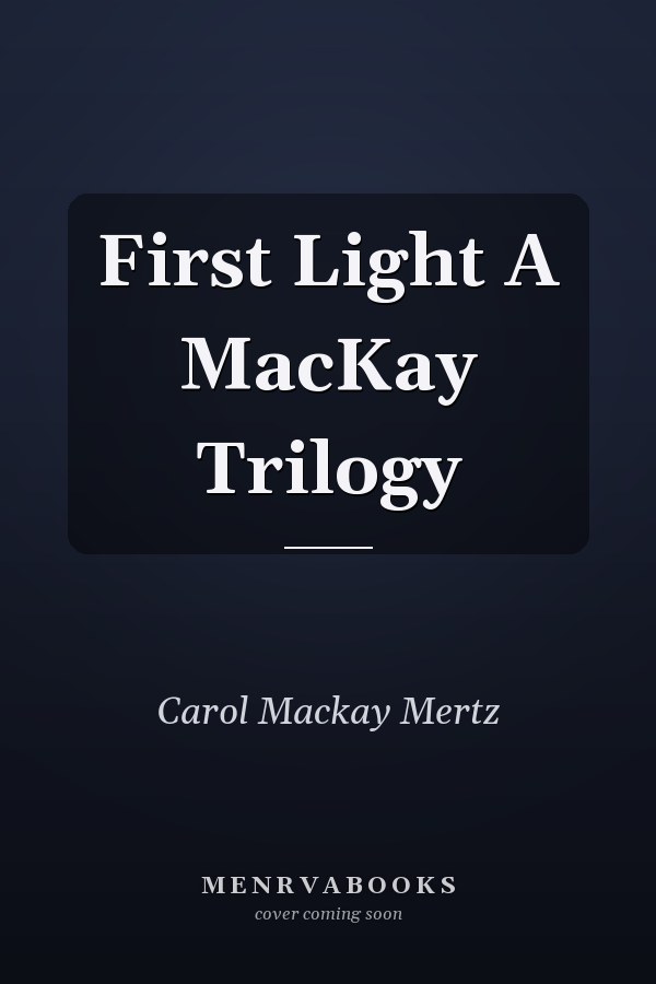 First Light A MacKay Trilogy