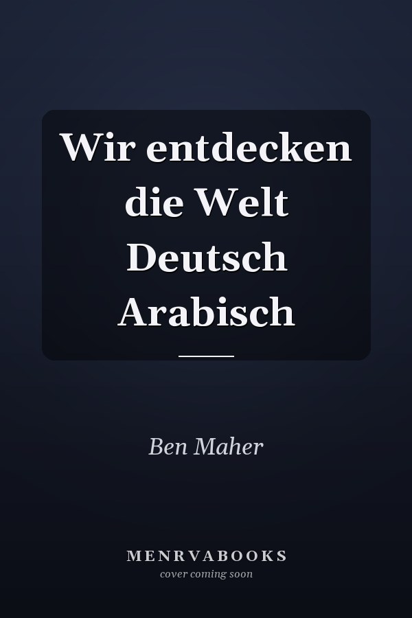 Wir entdecken die Welt Deutsch Arabisch