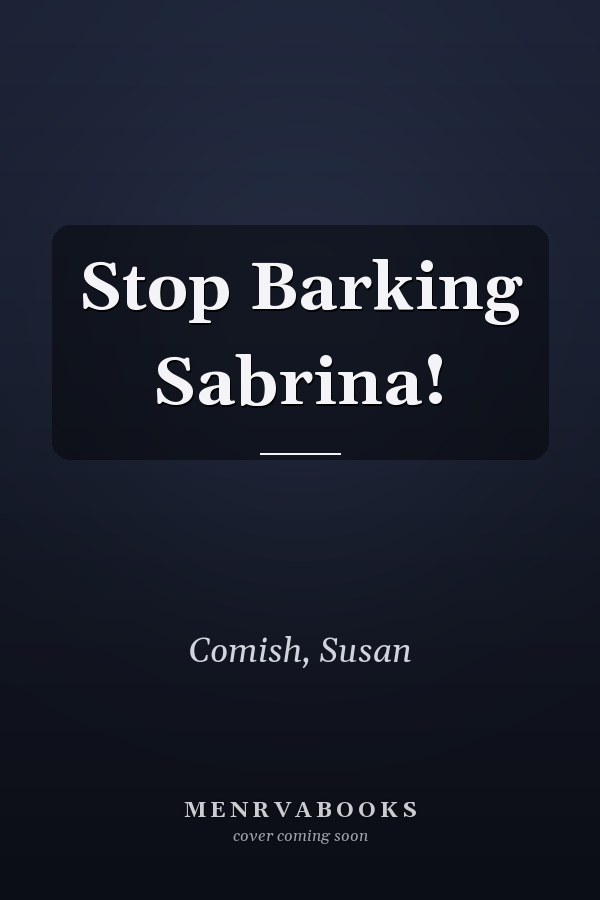 Stop Barking Sabrina!