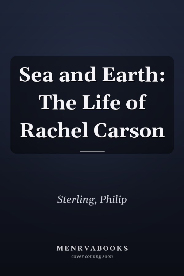 Sea and Earth: The Life of Rachel Carson
