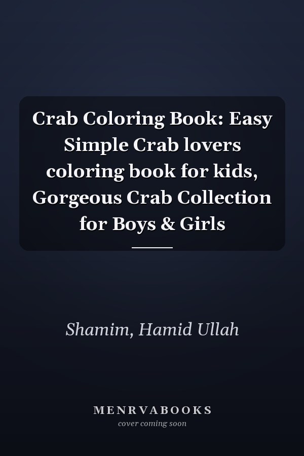 Crab Coloring Book: Easy Simple Crab lovers coloring book for kids, Gorgeous Crab Collection for Boys & Girls
