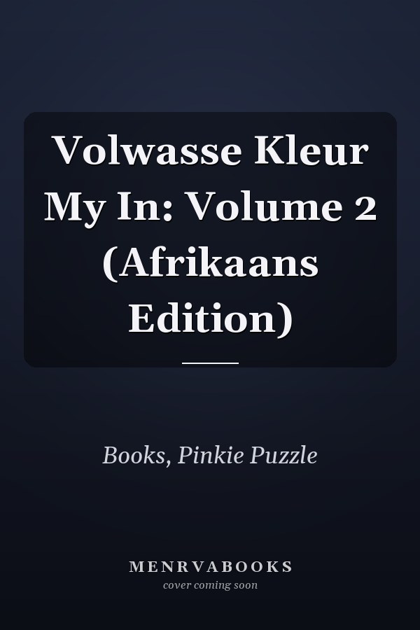Volwasse Kleur My In: Volume 2 (Afrikaans Edition)