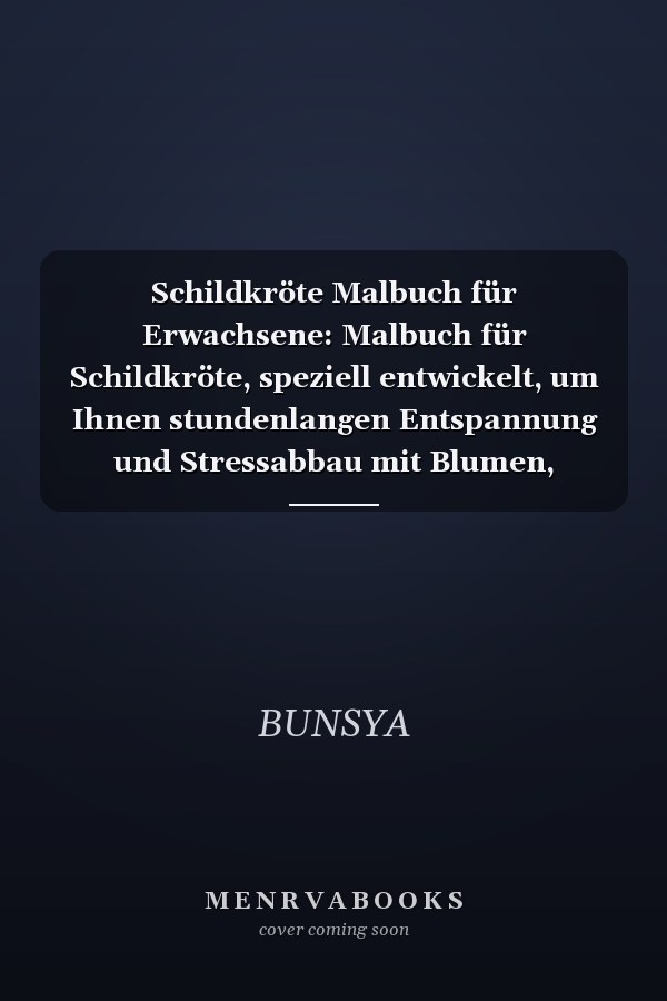 Schildkröte Malbuch für Erwachsene: Malbuch für Schildkröte, speziell entwickelt, um Ihnen stundenlangen Entspannung und Stressabbau mit Blumen, Mandala Motive! (German Edition)