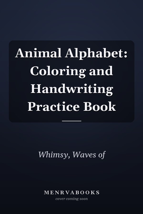 Animal Alphabet: Coloring and Handwriting Practice Book
