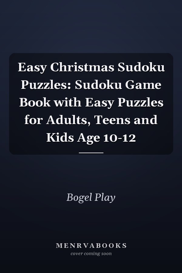 Easy Christmas Sudoku Puzzles: Sudoku Game Book with Easy Puzzles for Adults, Teens and Kids Age 10-12