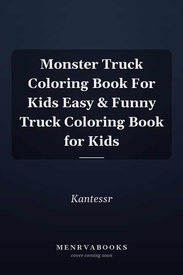 Monster Truck Coloring Book For Kids Easy & Funny Truck Coloring Book for Kids