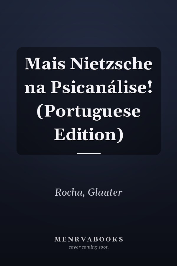 Mais Nietzsche na Psicanálise! (Portuguese Edition)