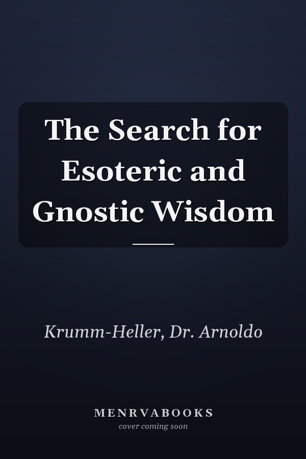 The Search for Esoteric and Gnostic Wisdom