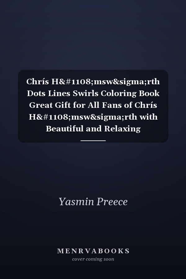 Chrís Hєmsw&sigma;rth Dots Lines Swirls Coloring Book Great Gift for All Fans of Chrís Hєmsw&sigma;rth with Beautiful and Relaxing Hand-Drawn Designs