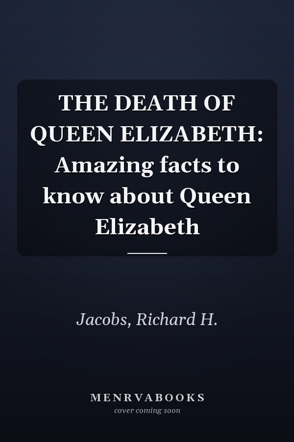 THE DEATH OF QUEEN ELIZABETH: Amazing facts to know about Queen Elizabeth
