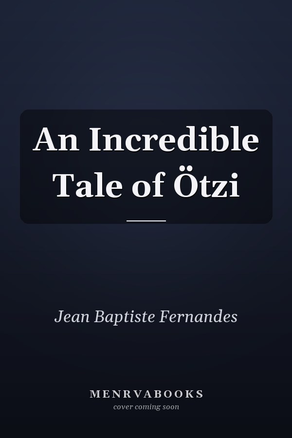 An Incredible Tale of Ötzi