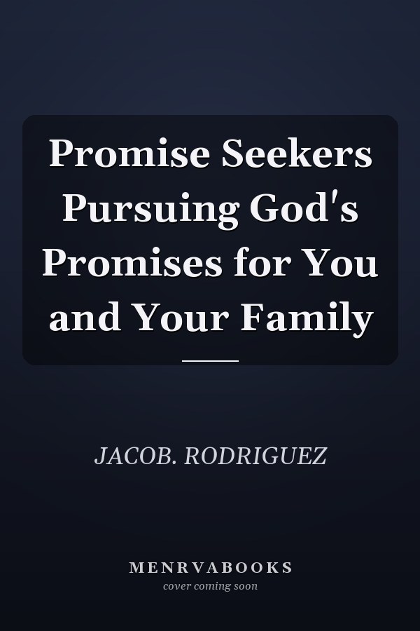 Promise Seekers Pursuing God's Promises for You and Your Family