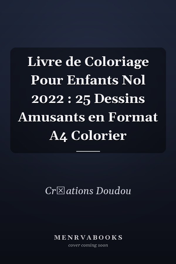 Livre de Coloriage Pour Enfants Nol 2022 : 25 Dessins Amusants en Format A4  Colorier