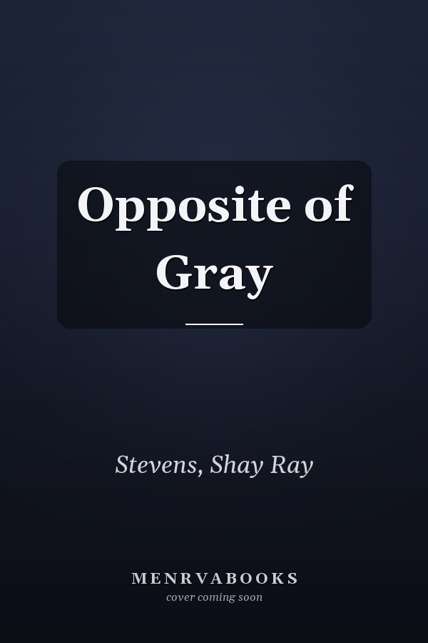 Opposite of Gray