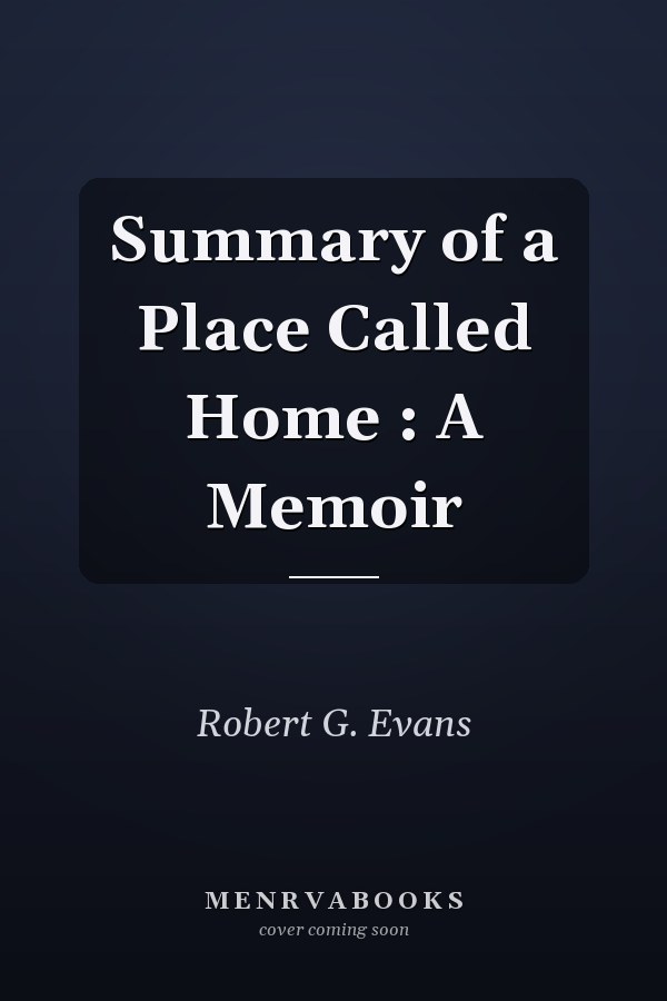 Summary of a Place Called Home : A Memoir