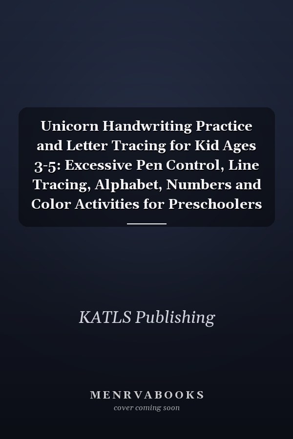 Unicorn Handwriting Practice and Letter Tracing for Kid Ages 3-5: Excessive Pen Control, Line Tracing, Alphabet, Numbers and Color Activities for Preschoolers