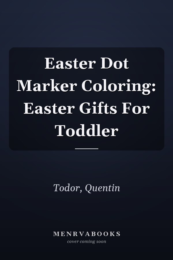 Easter Dot Marker Coloring: Easter Gifts For Toddler