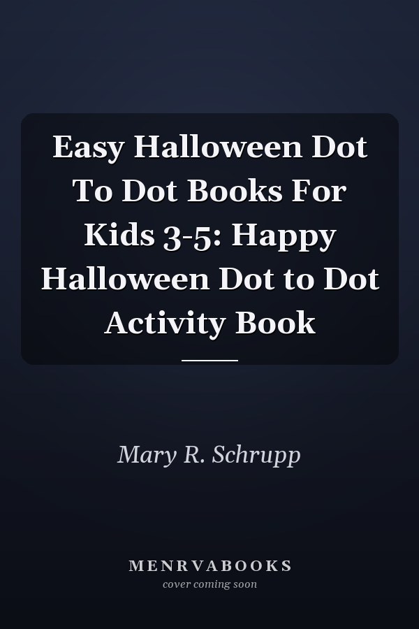Easy Halloween Dot To Dot Books For Kids 3-5: Happy Halloween Dot to Dot Activity Book