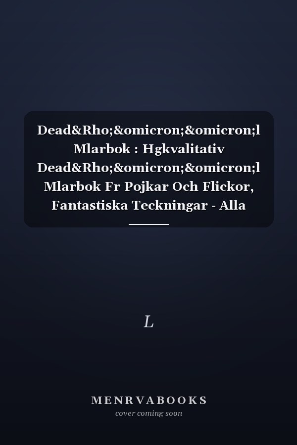 Dead&Rho;&omicron;&omicron;l Mlarbok : Hgkvalitativ Dead&Rho;&omicron;&omicron;l Mlarbok Fr Pojkar Och Flickor, Fantastiska Teckningar - Alla Karaktrer Dead&Rho;&omicron;&omicron;l World