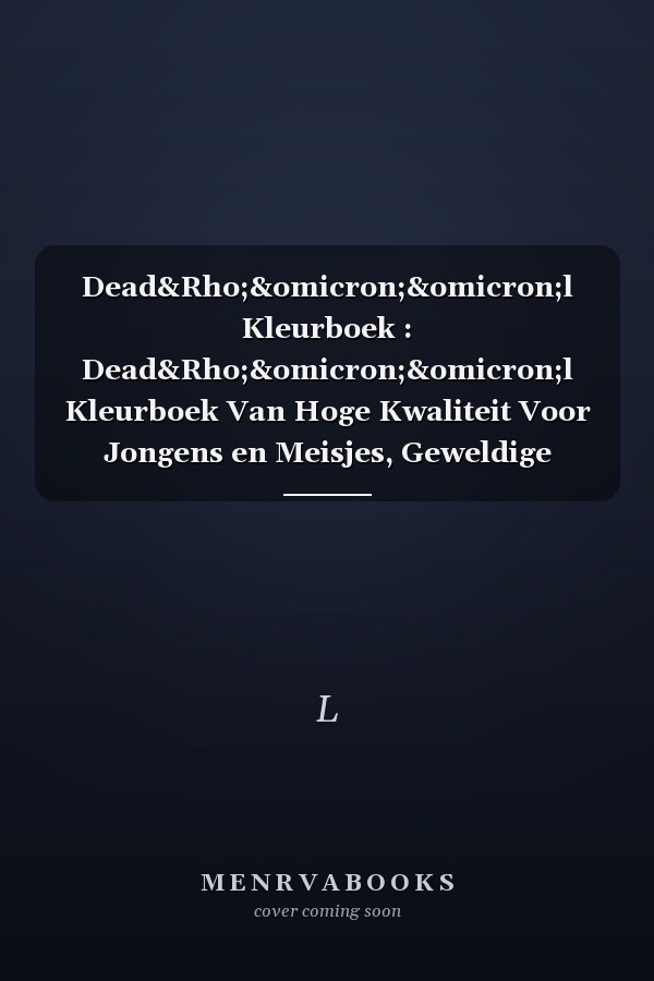 Dead&Rho;&omicron;&omicron;l Kleurboek : Dead&Rho;&omicron;&omicron;l Kleurboek Van Hoge Kwaliteit Voor Jongens en Meisjes, Geweldige Tekeningen - Alle Personages Dead&Rho;&omicron;&omicron;l World