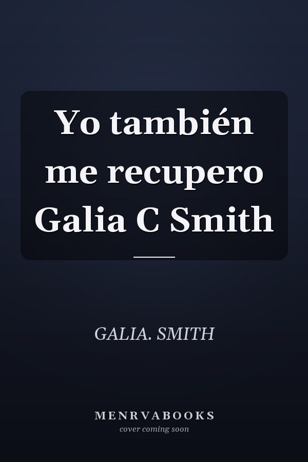 Yo también me recupero Galia C Smith