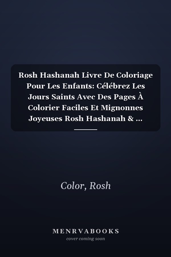 Rosh Hashanah Livre De Coloriage Pour Les Enfants: Célébrez Les Jours Saints Avec Des Pages À Colorier Faciles Et Mignonnes Joyeuses Rosh Hashanah & ... Parfait De 4 À 12 Ans. (French Edition)