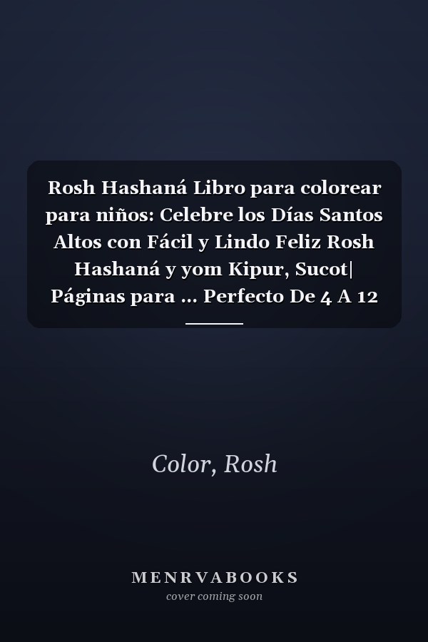 Rosh Hashaná Libro para colorear para niños: Celebre los Días Santos Altos con Fácil y Lindo Feliz Rosh Hashaná y yom Kipur, Sucot| Páginas para ... Perfecto De 4 A 12 Años. (Spanish Edition)