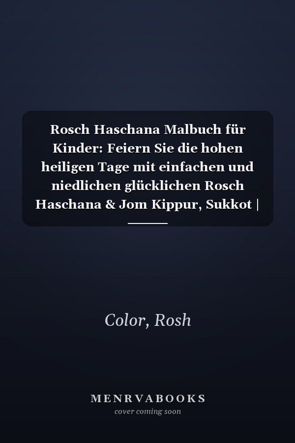 Rosch Haschana Malbuch für Kinder: Feiern Sie die hohen heiligen Tage mit einfachen und niedlichen glücklichen Rosch Haschana & Jom Kippur, Sukkot | ... im Alter von 4 - 12 Jahren. (German Edition)